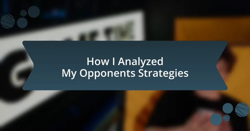 How I Analyzed My Opponents’ Strategies