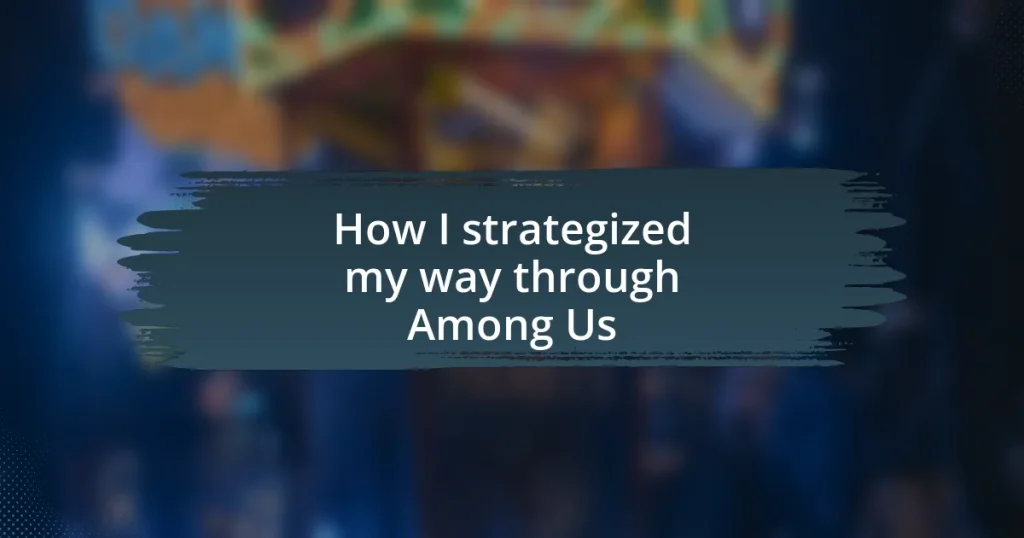 How I strategized my way through Among Us