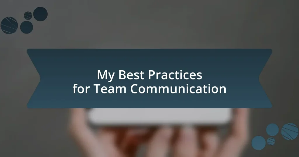 My Best Practices for Team Communication