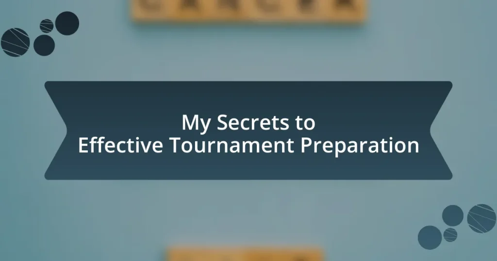 My Secrets to Effective Tournament Preparation