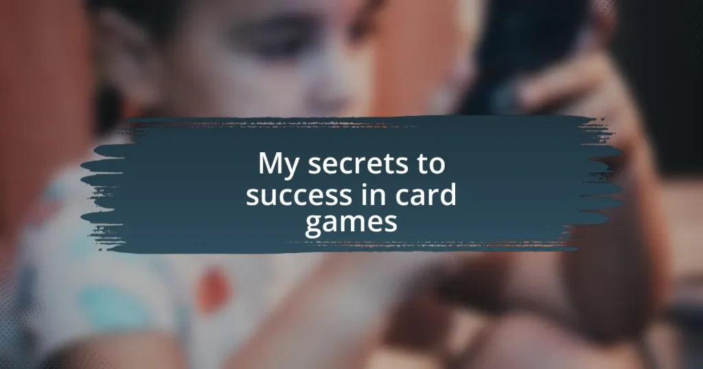 My secrets to success in card games