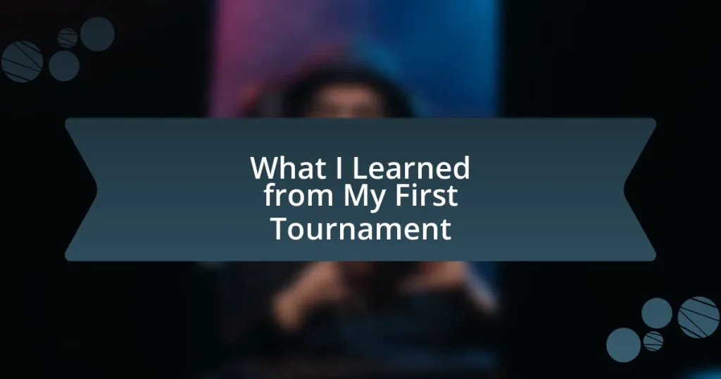 What I Learned from My First Tournament