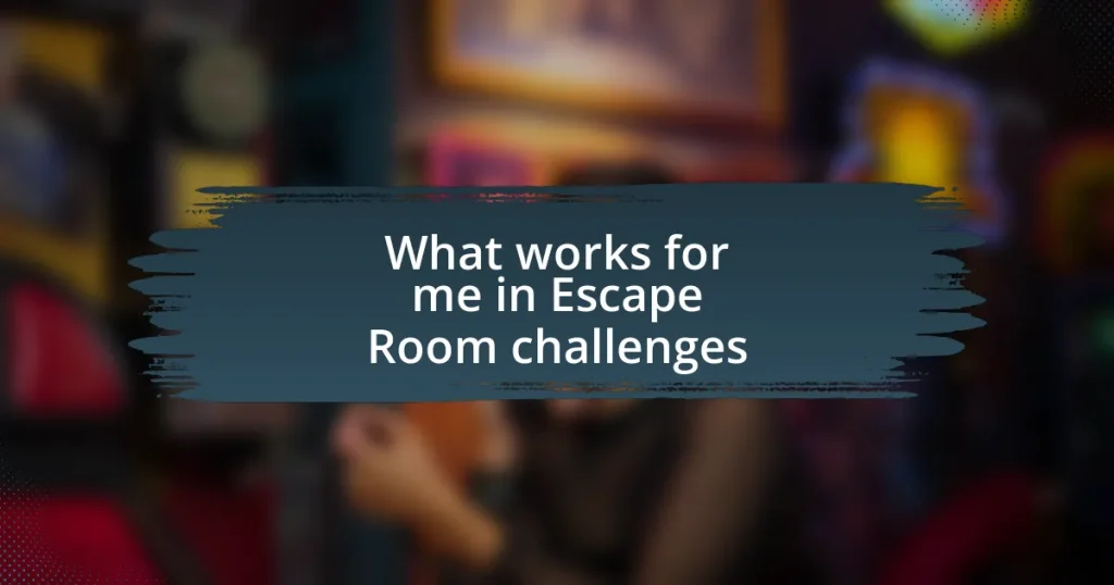 What works for me in Escape Room challenges