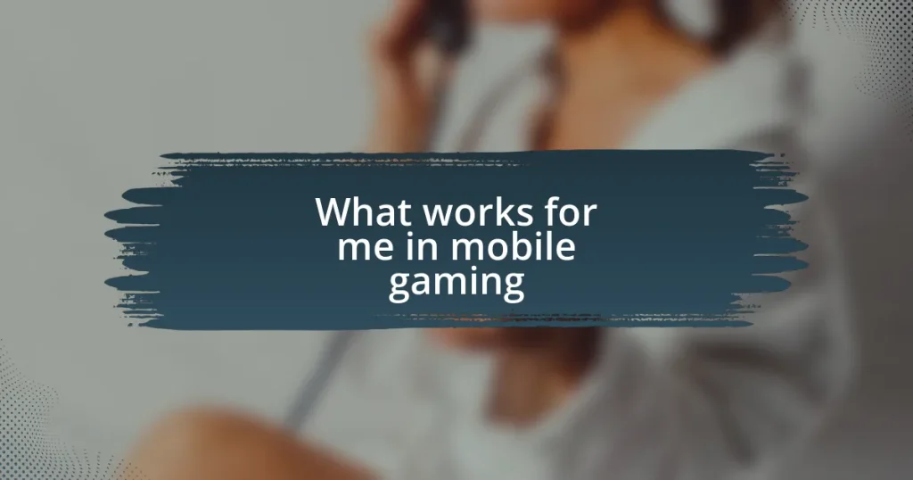 What works for me in mobile gaming