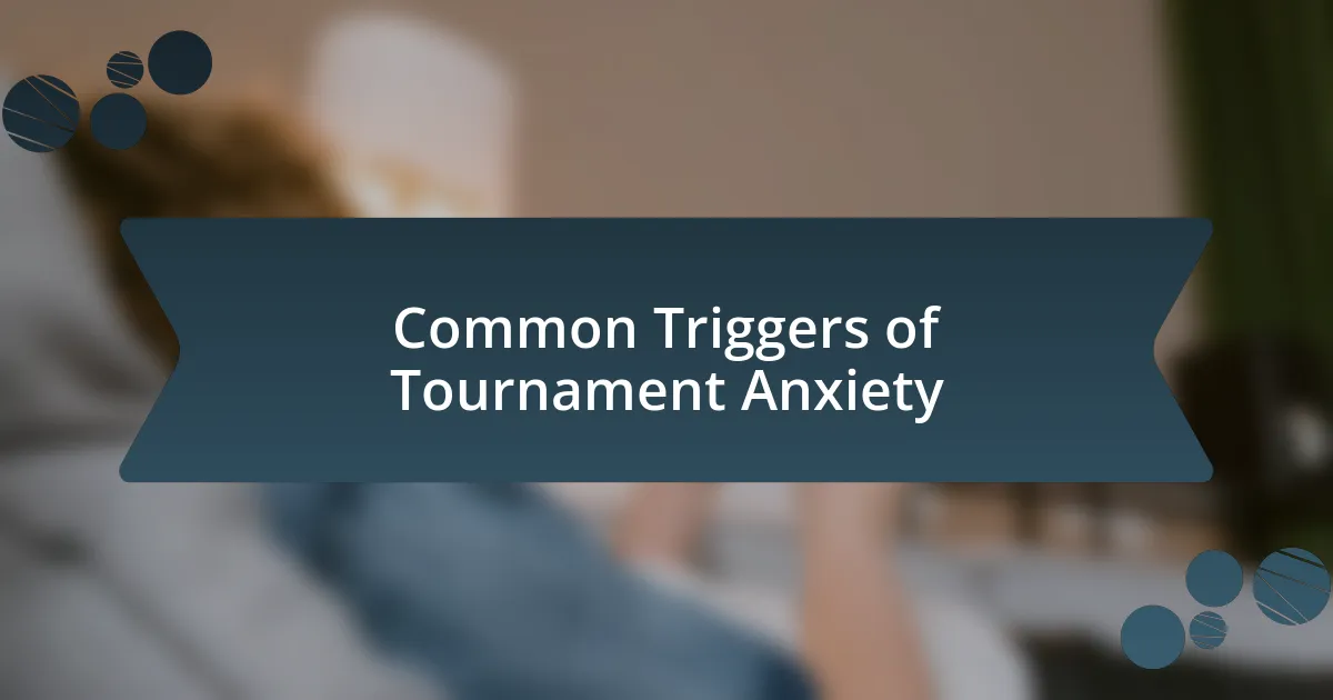 Common Triggers of Tournament Anxiety