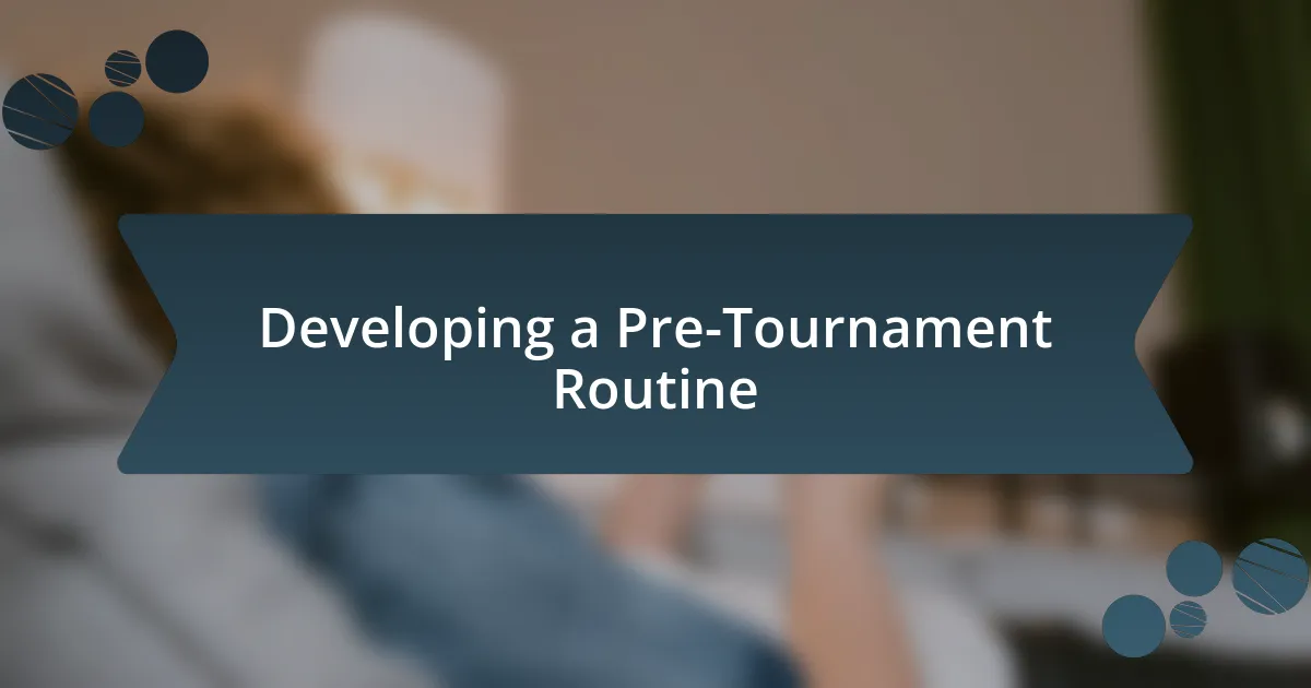 Developing a Pre-Tournament Routine