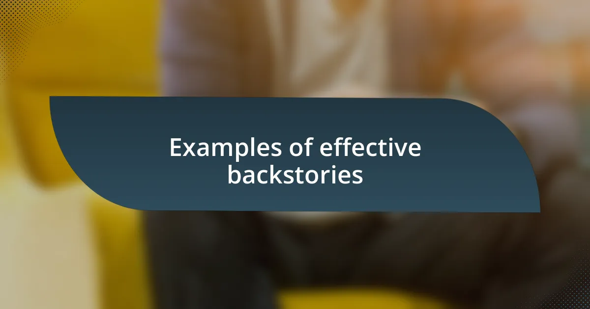 Examples of effective backstories