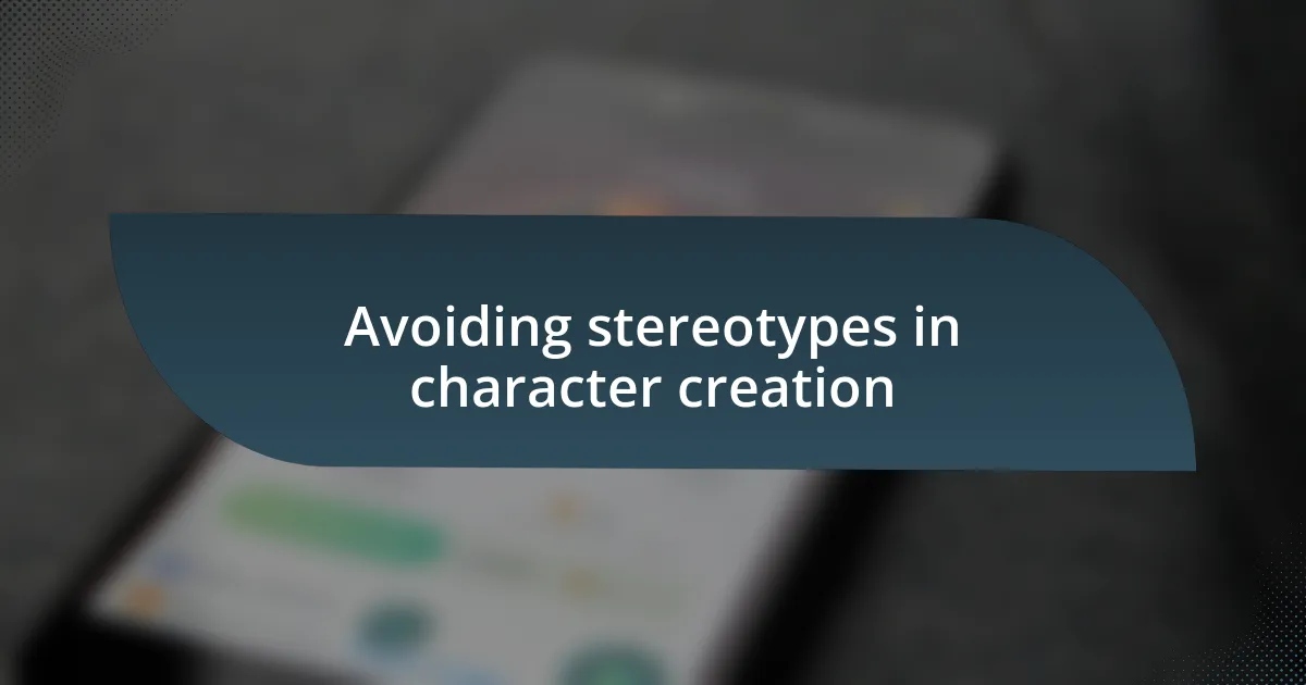 Avoiding stereotypes in character creation