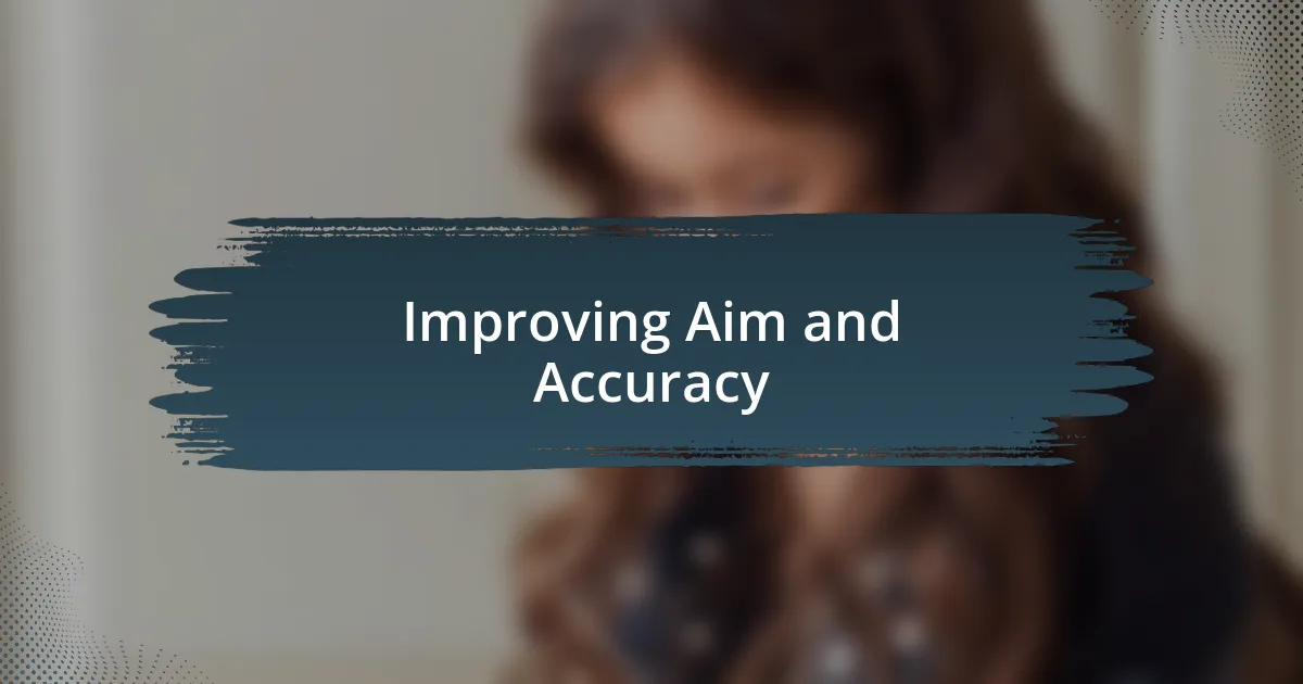 Improving Aim and Accuracy