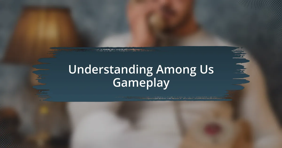 Understanding Among Us Gameplay