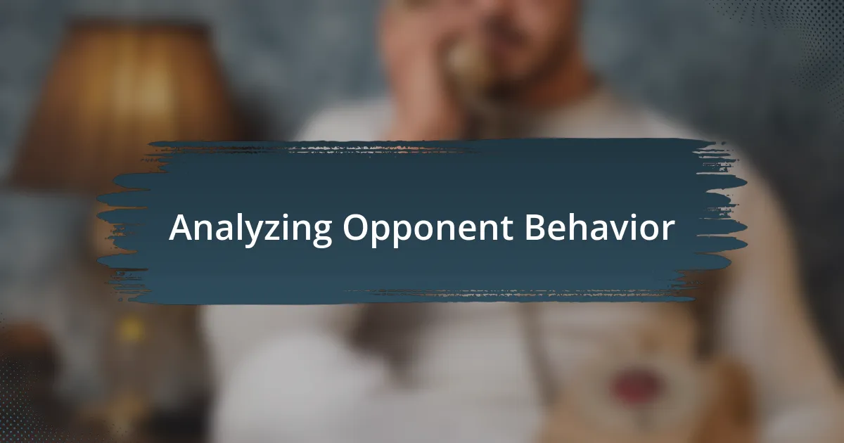 Analyzing Opponent Behavior