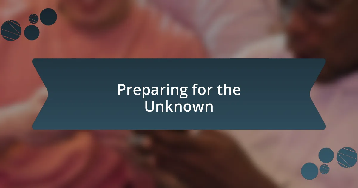 Preparing for the Unknown