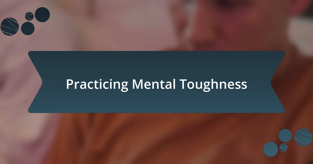 Practicing Mental Toughness