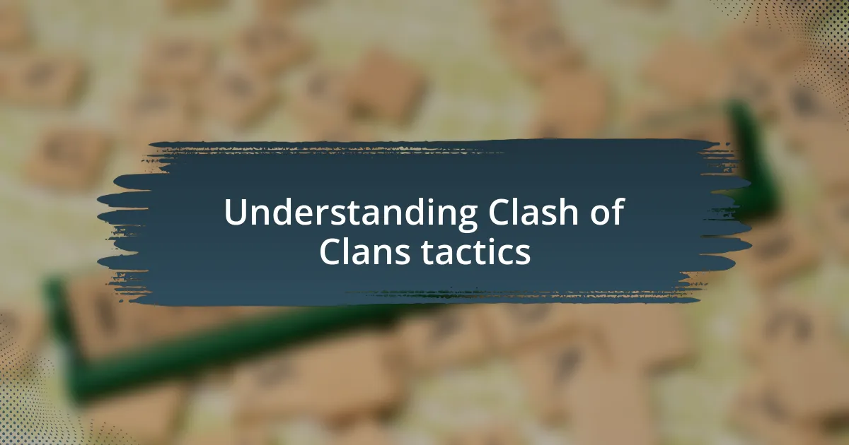 Understanding Clash of Clans tactics