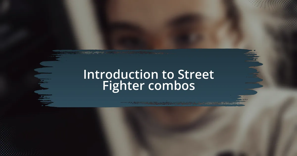 Introduction to Street Fighter combos