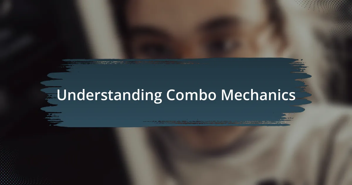 Understanding Combo Mechanics