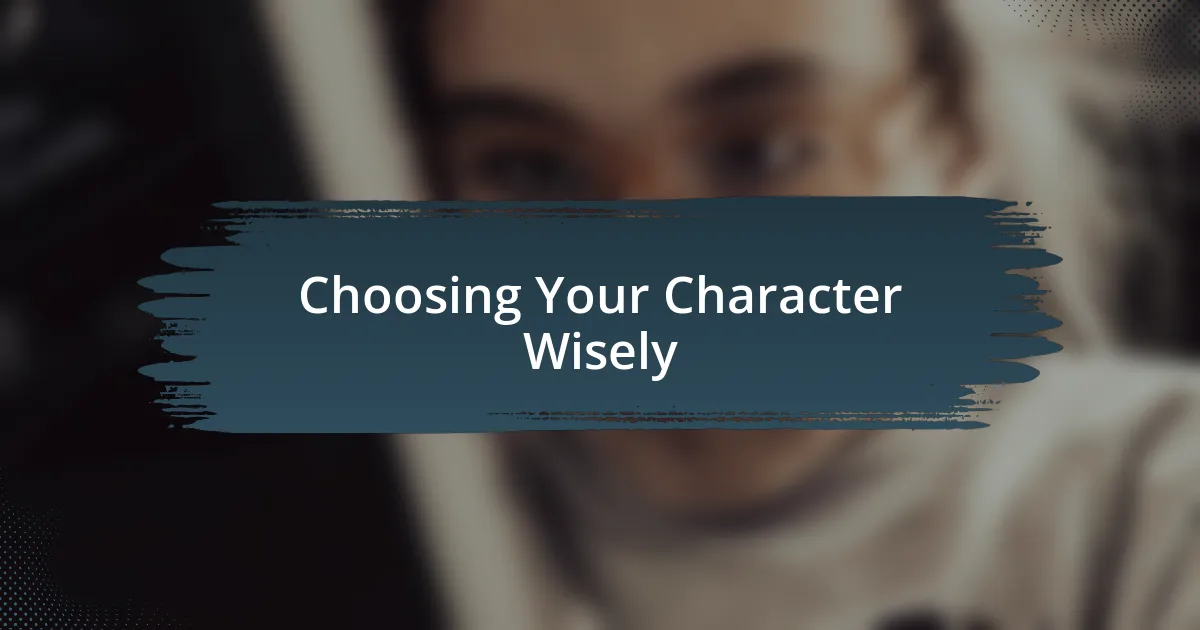 Choosing Your Character Wisely