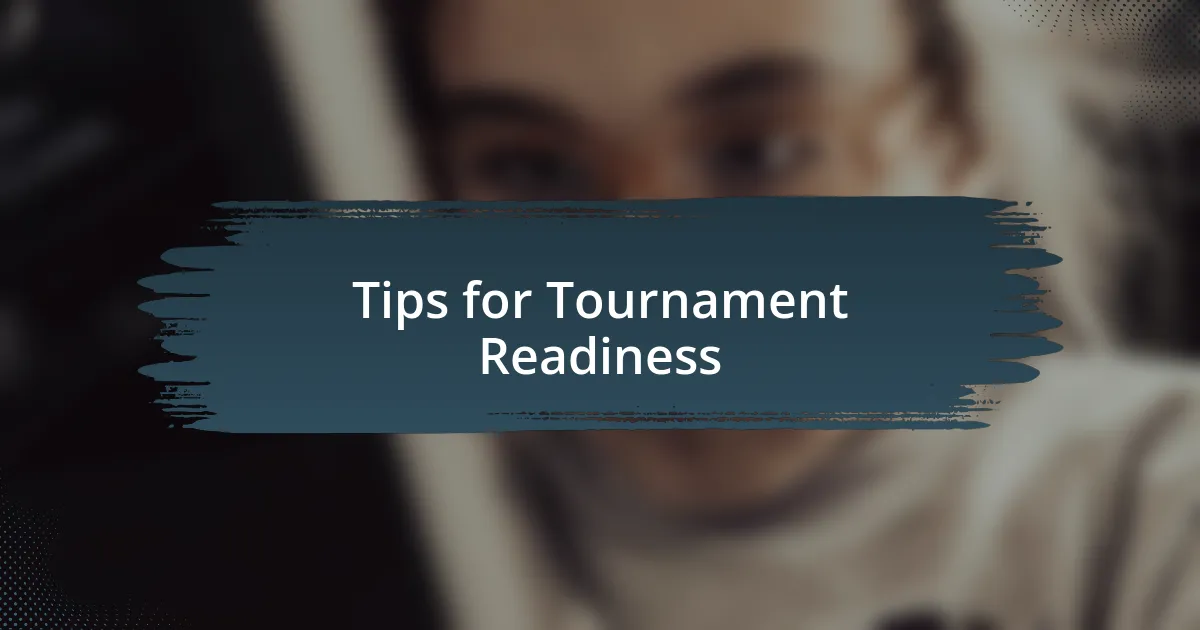 Tips for Tournament Readiness