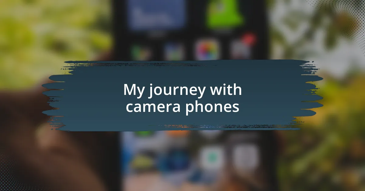 My journey with camera phones