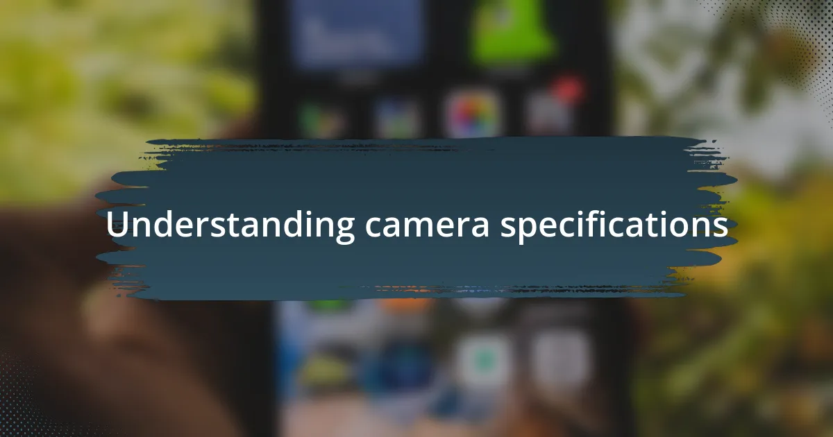 Understanding camera specifications