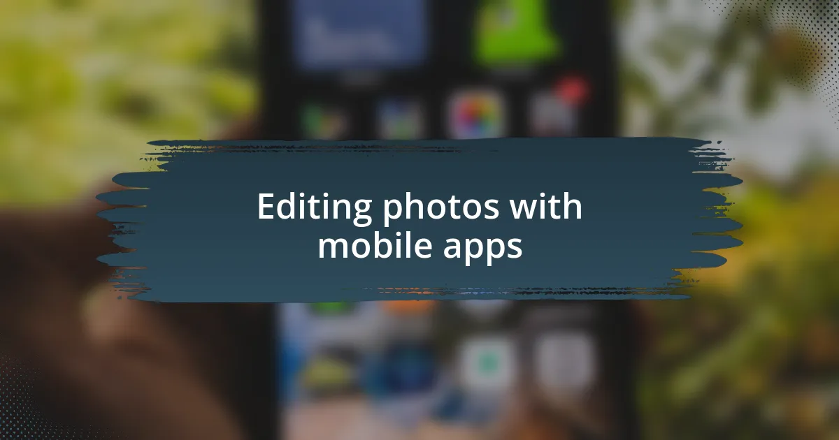 Editing photos with mobile apps