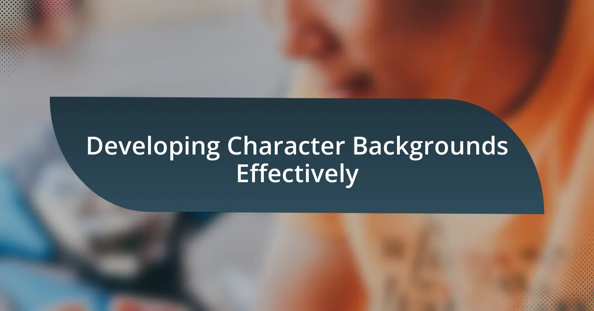 Developing Character Backgrounds Effectively