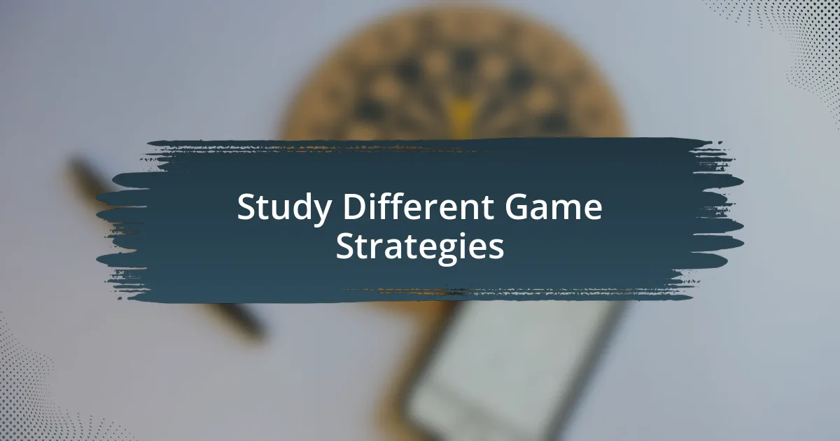 Study Different Game Strategies