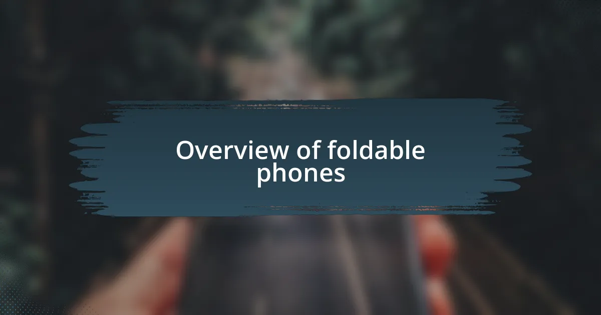 Overview of foldable phones