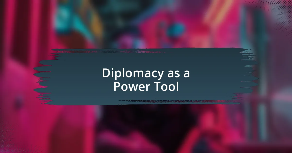 Diplomacy as a Power Tool