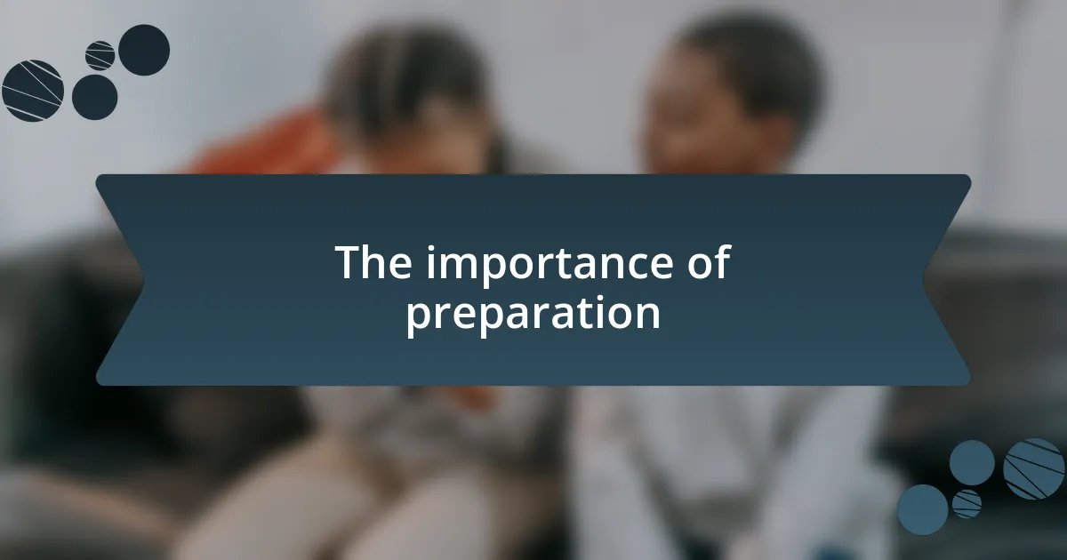 The importance of preparation