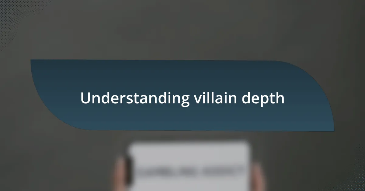 Understanding villain depth