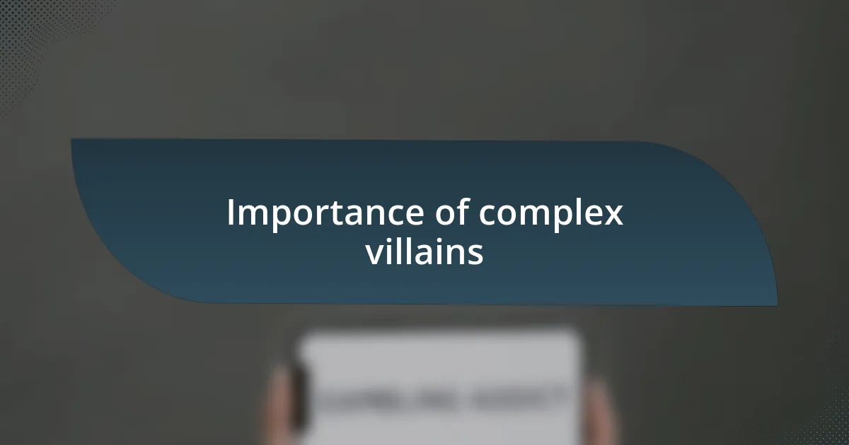 Importance of complex villains