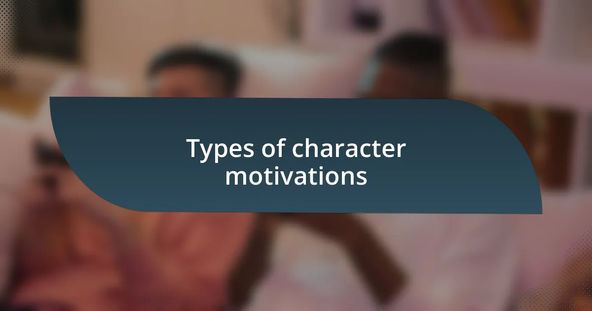 Types of character motivations