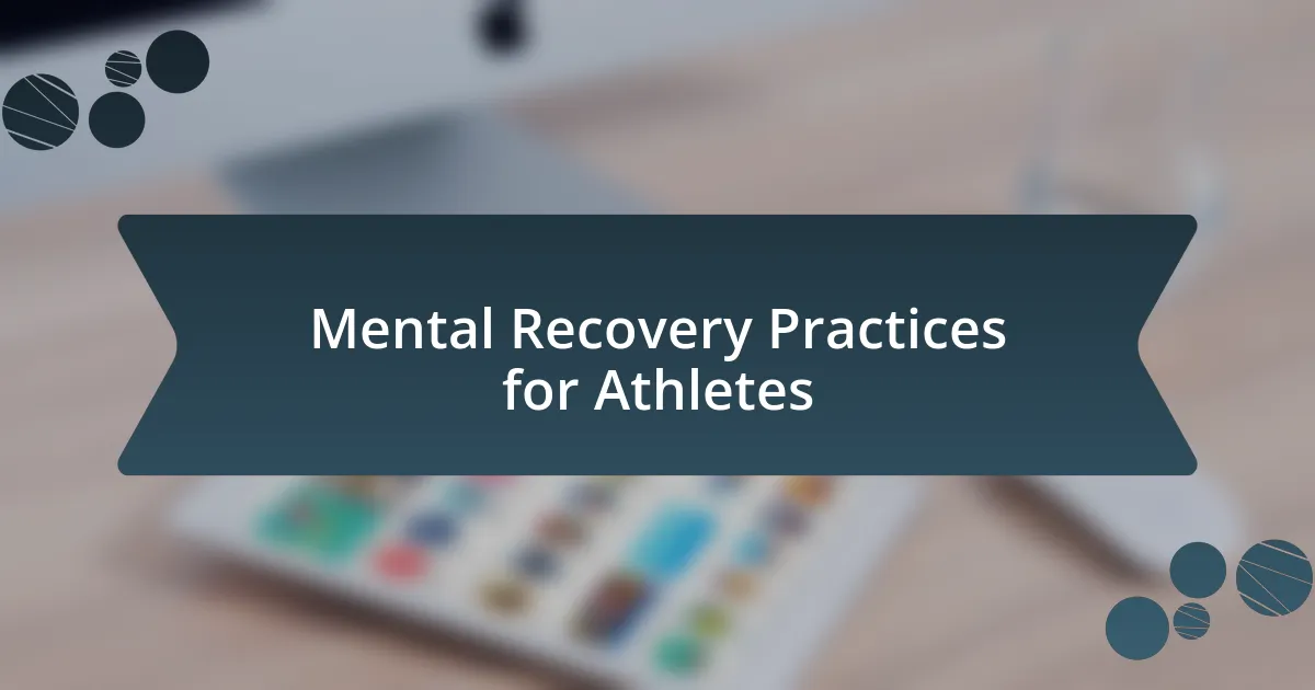 Mental Recovery Practices for Athletes