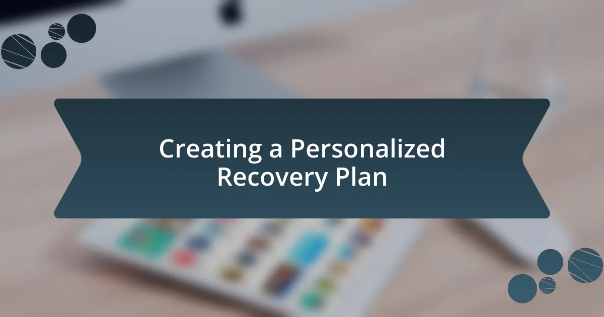 Creating a Personalized Recovery Plan