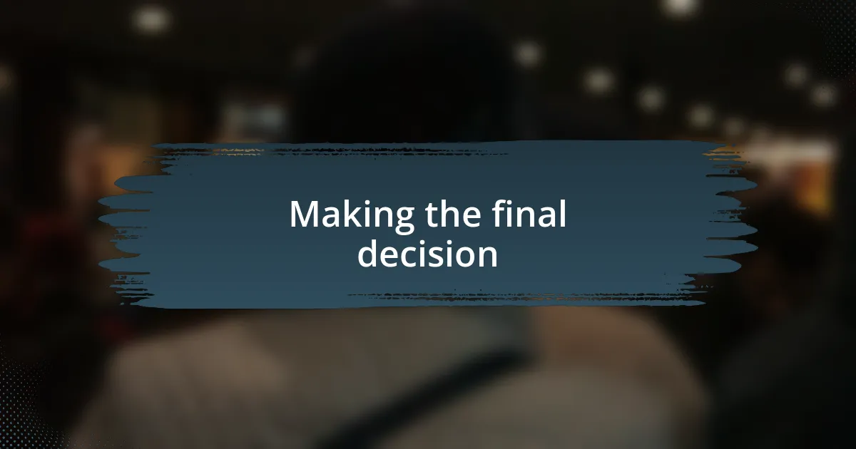 Making the final decision