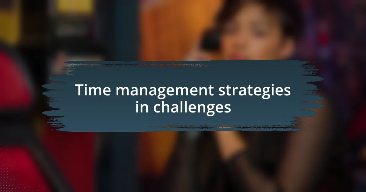 Time management strategies in challenges