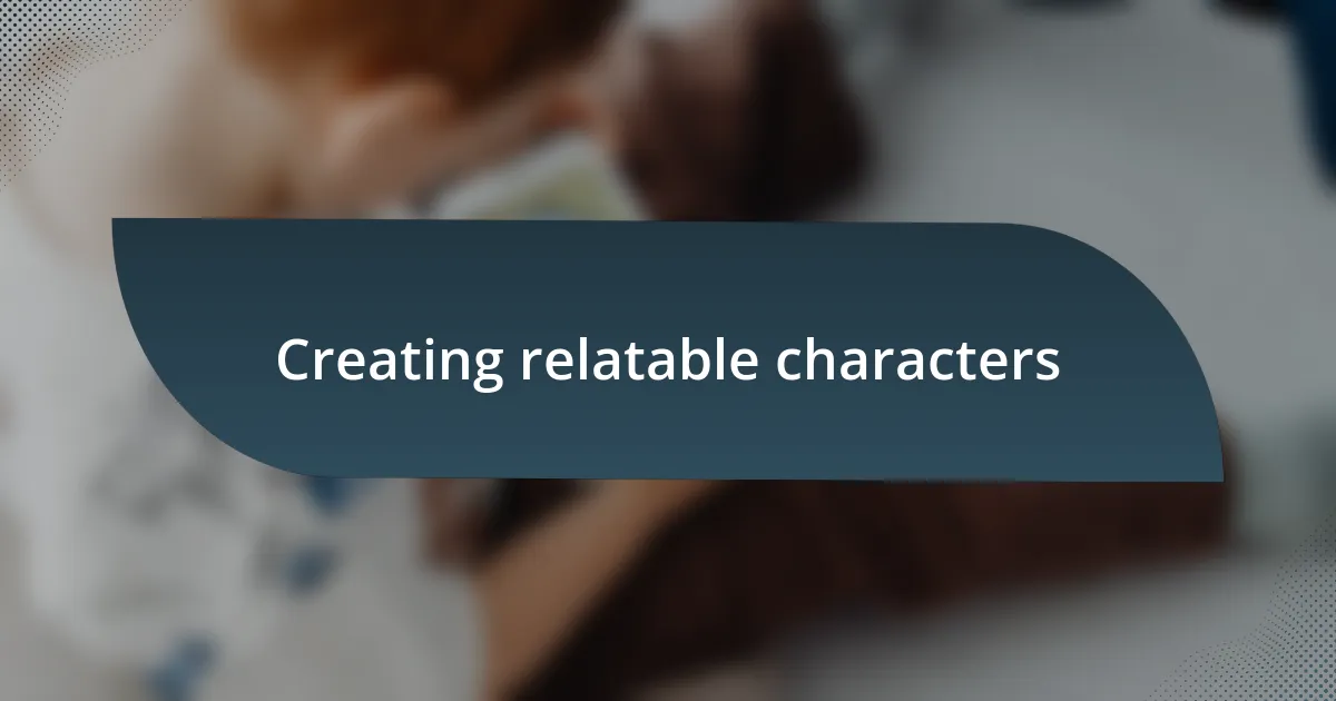 Creating relatable characters