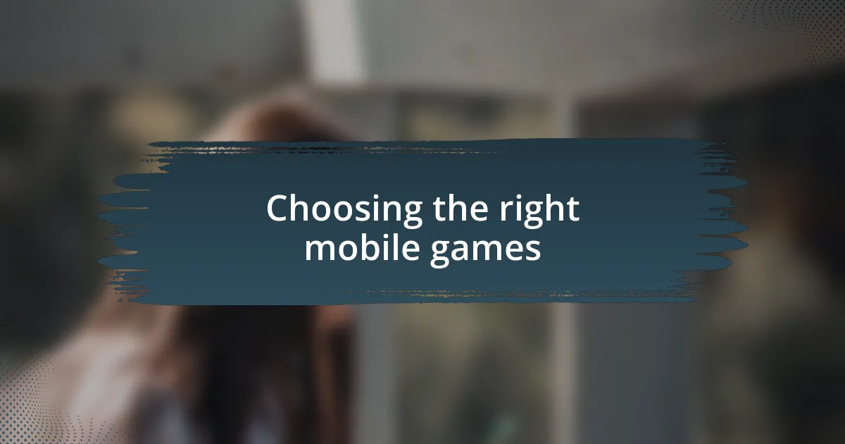 Choosing the right mobile games